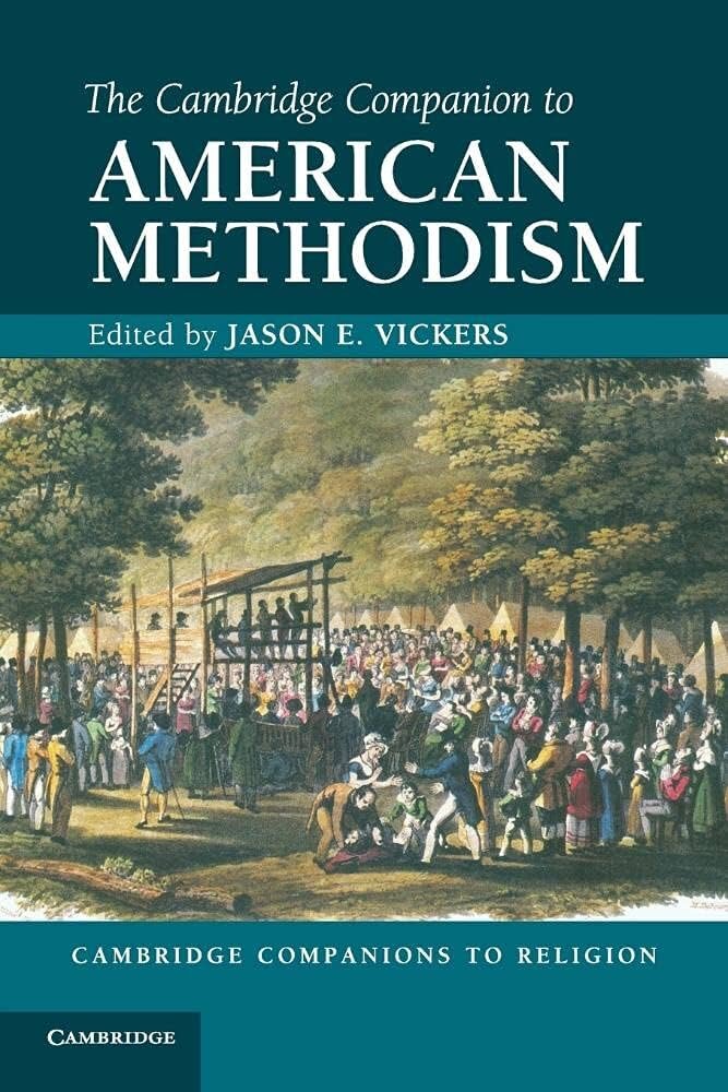 Cambridge Companion To American Methodism (The Cambridge Companions to Philosophy and Religion)