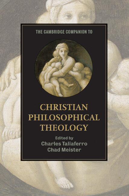 The Cambridge Companion to Christian Philosophical Theology (The Cambridge Companions to Philosophy and Religion)