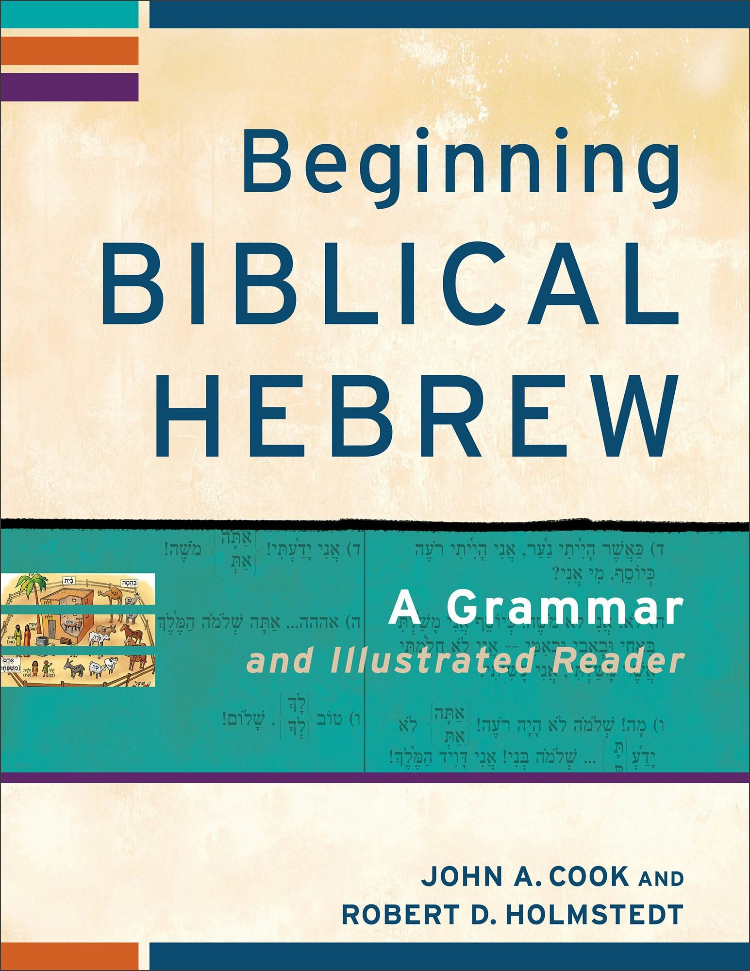 Beginning Biblical Hebrew (Learning Biblical Hebrew): A Grammar and Illustrated Reader