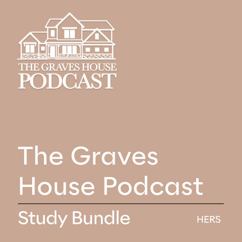 The Graves House Podcast Study Bundle: Hers