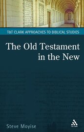 The Old Testament in the New (Approaches to Biblical Studies Series)