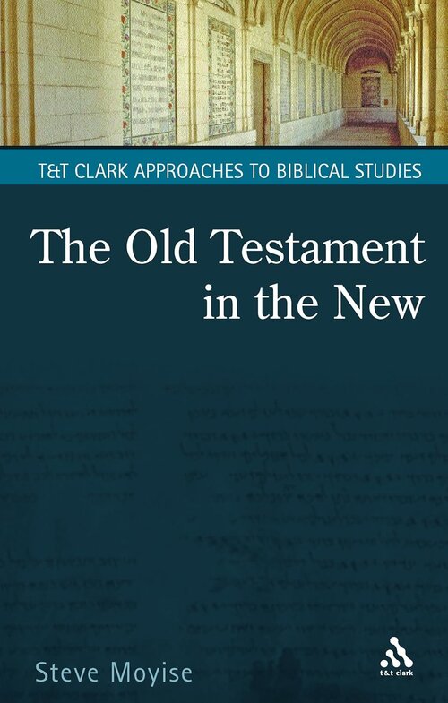 The Old Testament in the New (Approaches to Biblical Studies Series)
