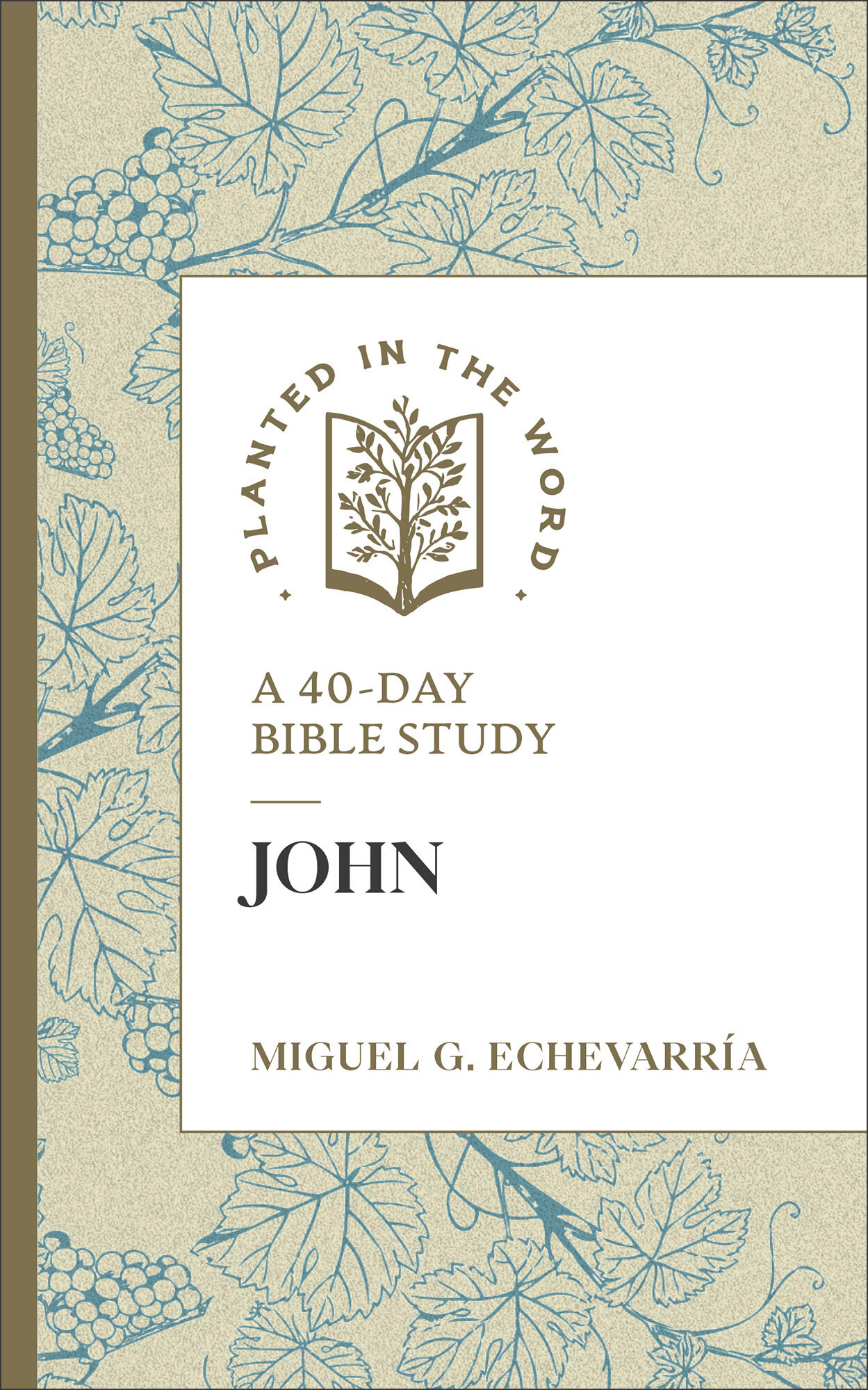 John (Planted in the Word): A 40-Day Bible Study