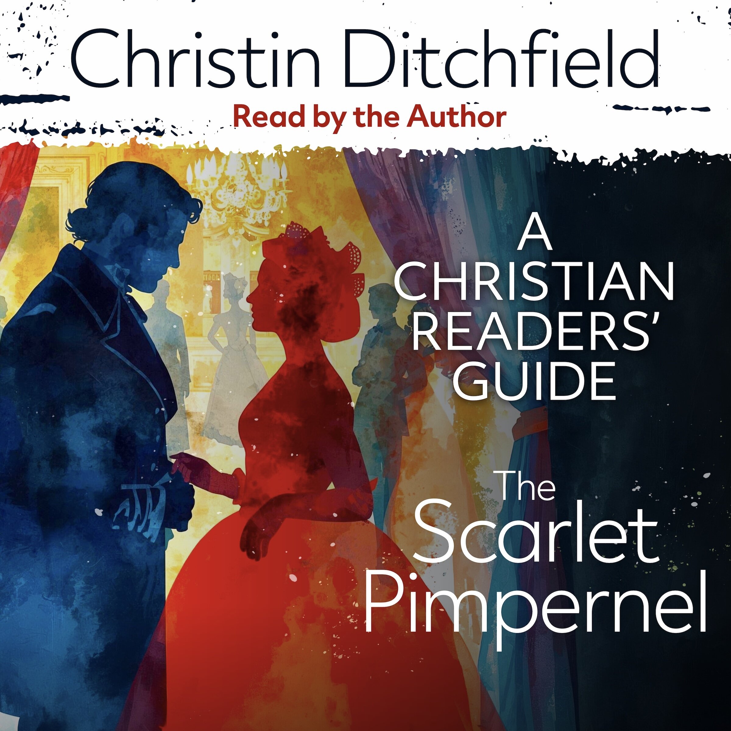 The Scarlet Pimpernel: A Christian Readers' Guide (Audio)