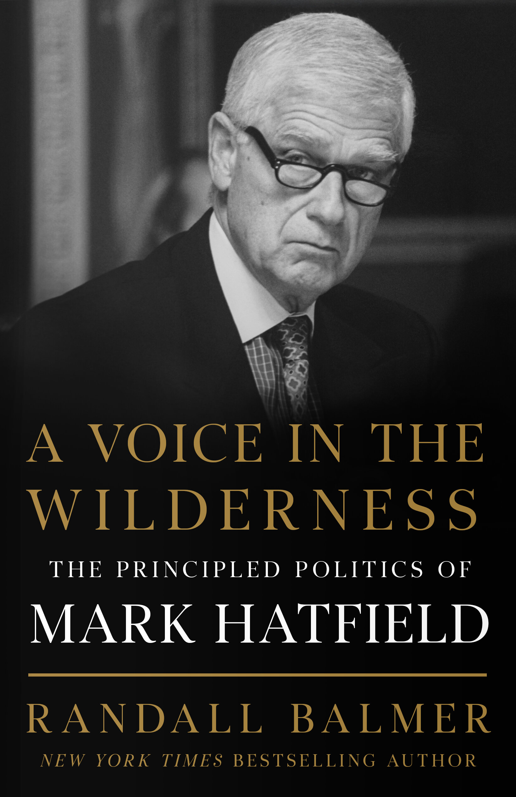 A Voice in the Wilderness: The Principled Politics of Mark Hatfield (Library of Religious Biography)