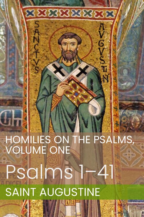 Homilies on the Psalms, Volume One: Psalms 1–41