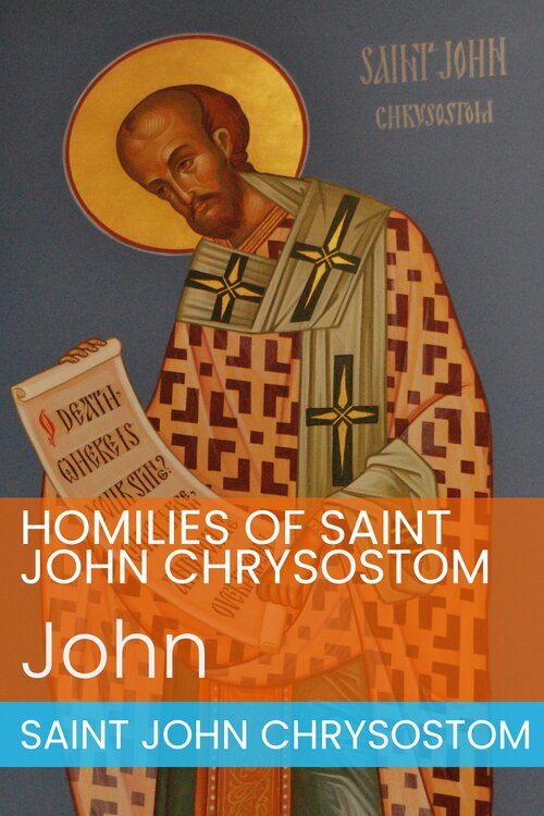 Homilies of Saint John Chrysostom: John
