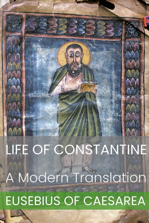 Life of Constantine: A Modern Translation