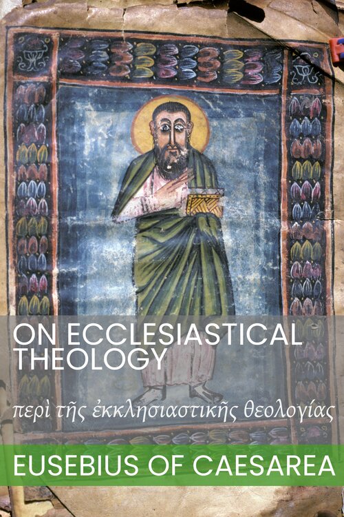 On Ecclesiastical Theology: Περὶ Τῆς Ἐκκλησιαστικῆς Θεολογίας