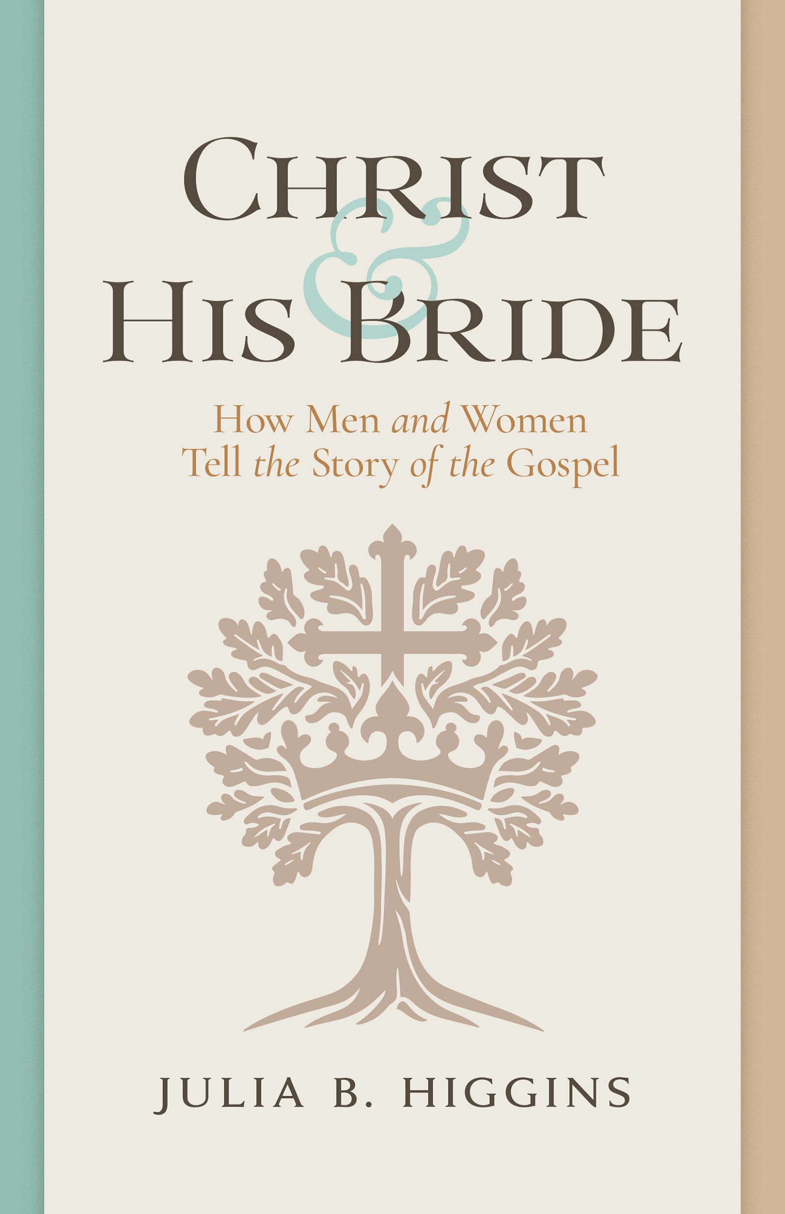 Christ and His Bride: How Men and Women Tell the Story of the Gospel