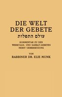 Die Welt der Gebete: Kommentar zu den Werktags- und Sabbat-Gebeten nebst Übersetzung (2 Bde.)