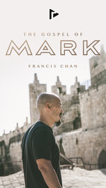 The Gospel of Mark featuring Francis Chan