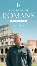 The Book of Romans, Part 1, featuring J. D. Greear