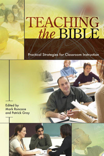 Teaching the Bible: Practical Strategies for Classroom Instruction