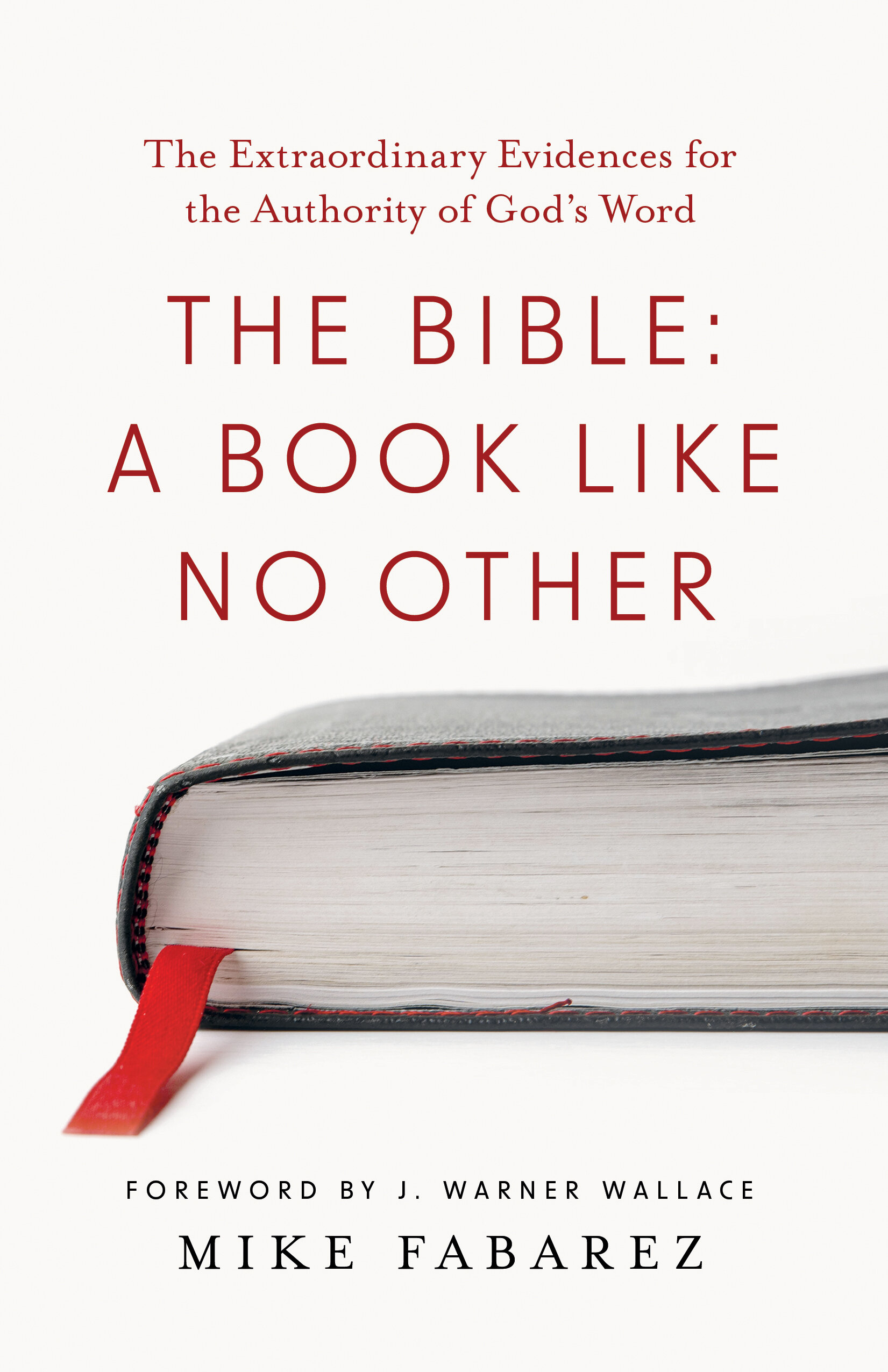 The Bible, A Book li: The Extraordinary Evidences for the Authority of God's Word