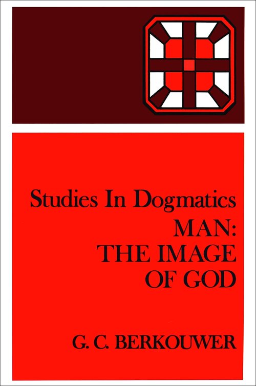 Man: The Image of God (Studies in Dogmatics)