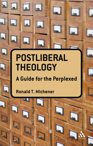 Postliberal Theology: A Guide for the Perplexed