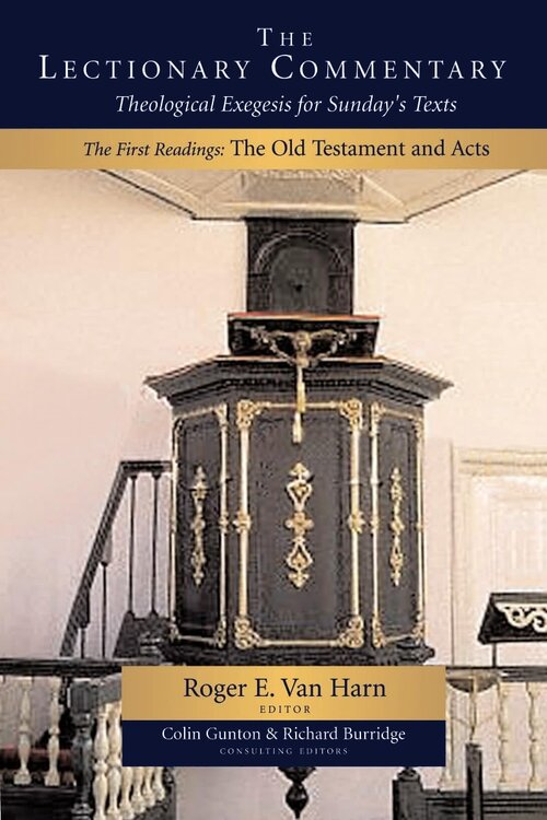 The Lectionary Commentary, Volume 1: The Old Testament and Acts (The First Readings)