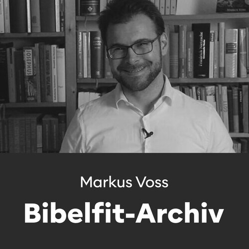 Bibelfit-Archiv: Impulse von Markus Voss