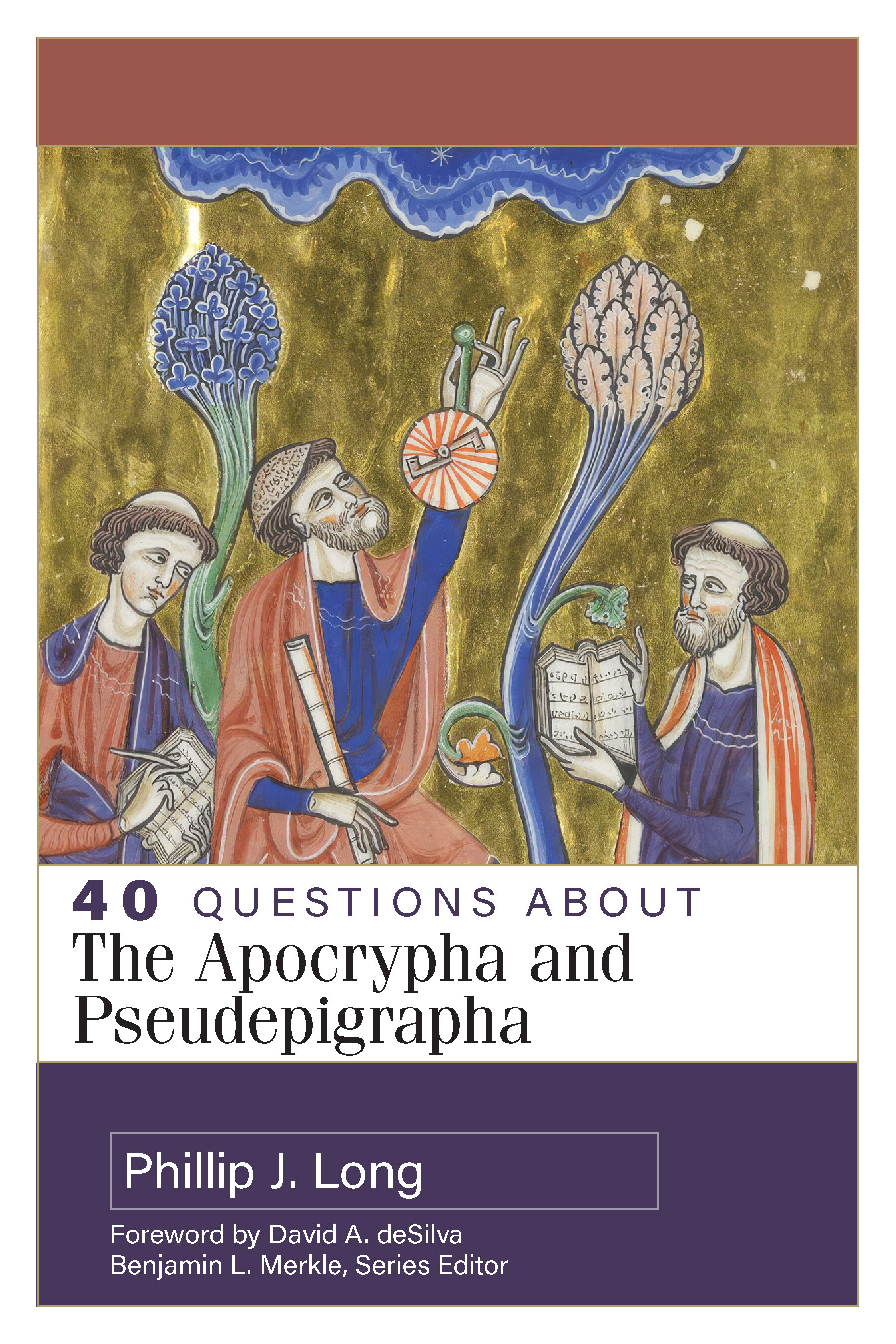 40 Questions About the Apocrypha and Pseudepigrapha (40 Questions Series)