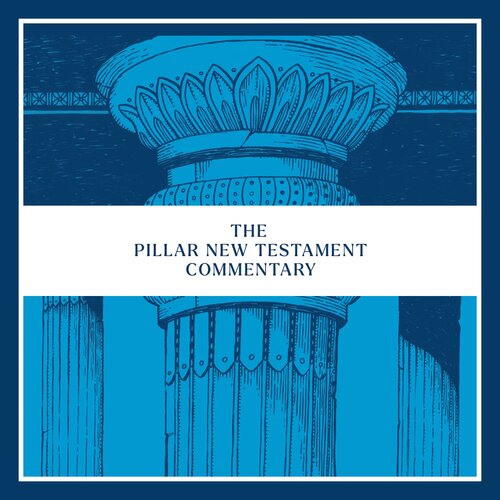 Pillar New Testament Commentary | PNTC (18 vols.)