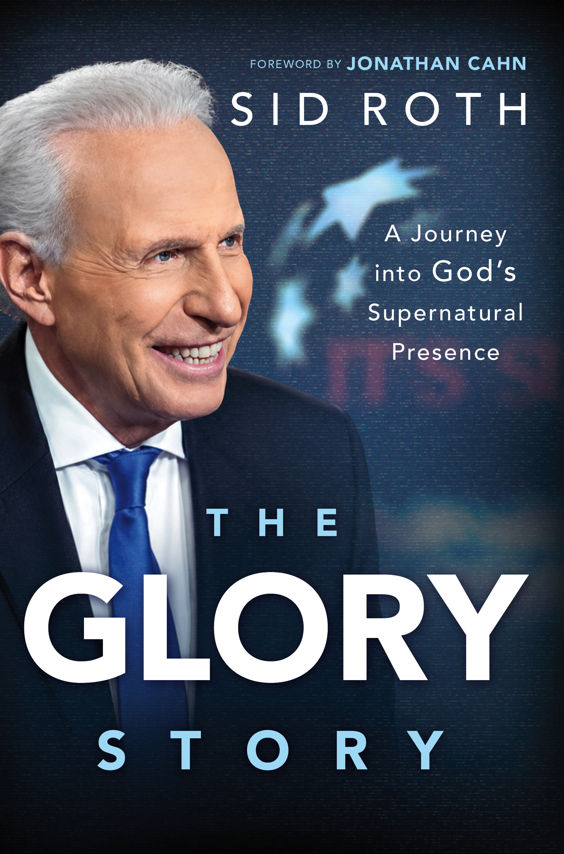 The Glory Story: A Journey Into God's Supernatural Presence