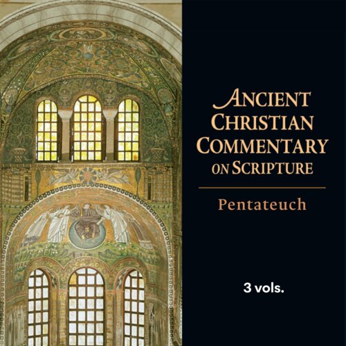 Pentateuch, 3 vols. (Ancient Christian Commentary on Scripture | ACCS)