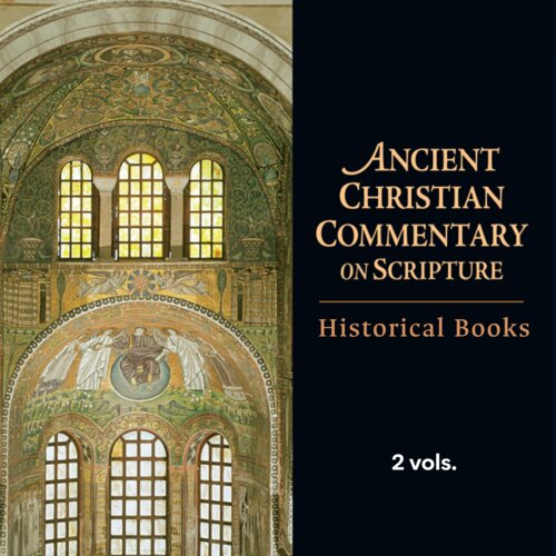 Historical Books, 2 vols. (Ancient Christian Commentary on Scripture | ACCS)