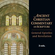 General Epistles and Revelation, 3 vols. (Ancient Christian Commentary on Scripture | ACCS)