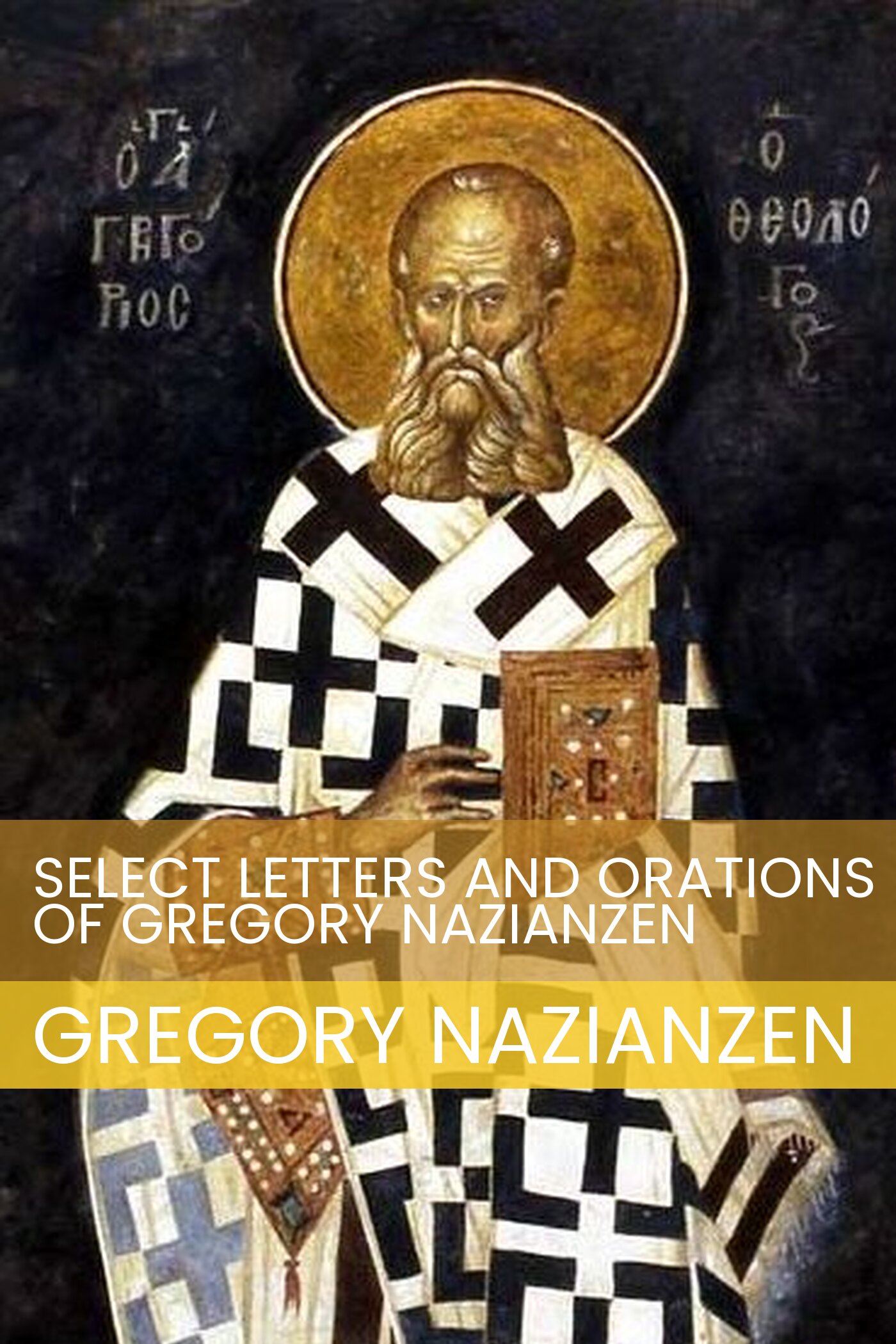 Select Letters and Orations of Gregory Nazianzen