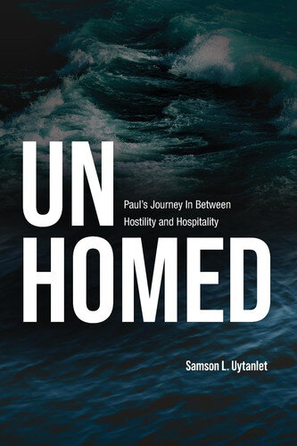 Unhomed: Paul’s Journey In Between Hostility and Hospitality