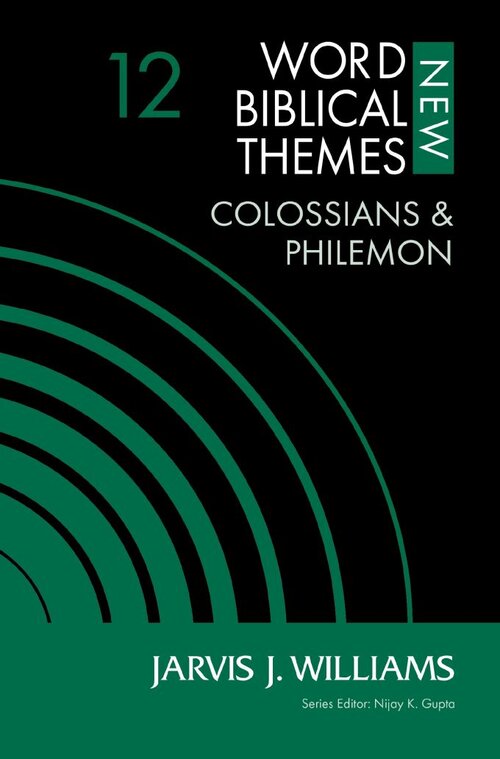 Colossians and Philemon (New Word Biblical Themes: New Testament)