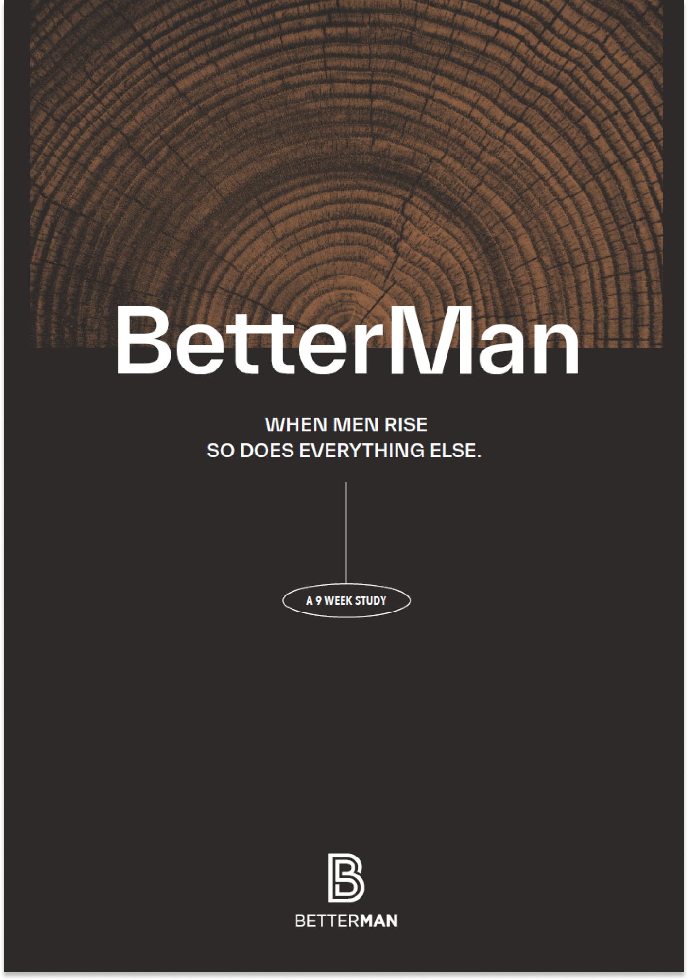 BetterMan Core: When Men Rise So Does Everything Else — A 9 Week Study