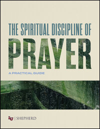 The Spiritual Discipline of Prayer: A Practical Guide