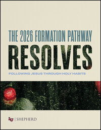 The 2026 Formation Pathway Resolves: Following Jesus through Holy Habits