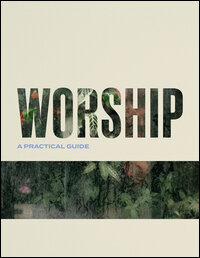 Worship: A Practical Guide