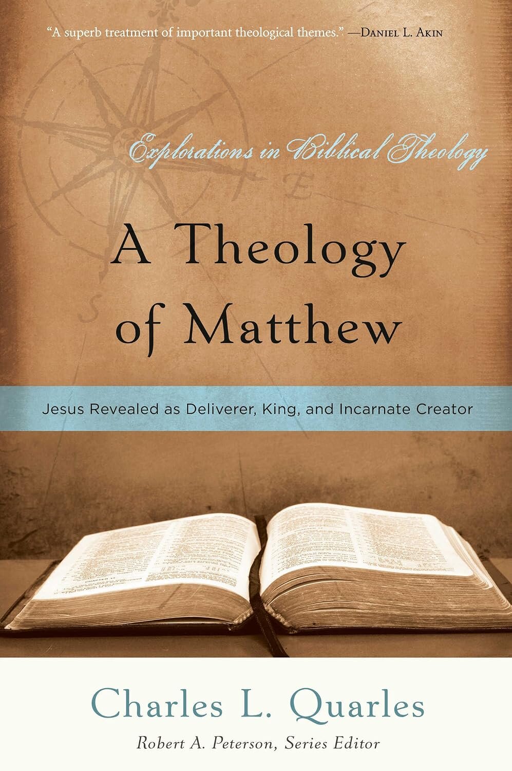 A Theology of Matthew: Jesus Revealed as Deliverer, King, and Incarnate Creator (Explorations in Biblical Theology)