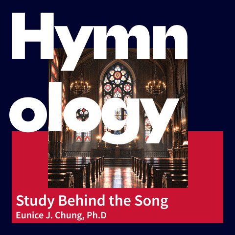 Hymnology: Study Behind the Song (Text and Audios)
