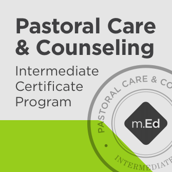 Pastoral Care & Counseling: Intermediate Certificate Program