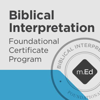 Biblical Interpretation: Foundational Certificate Program
