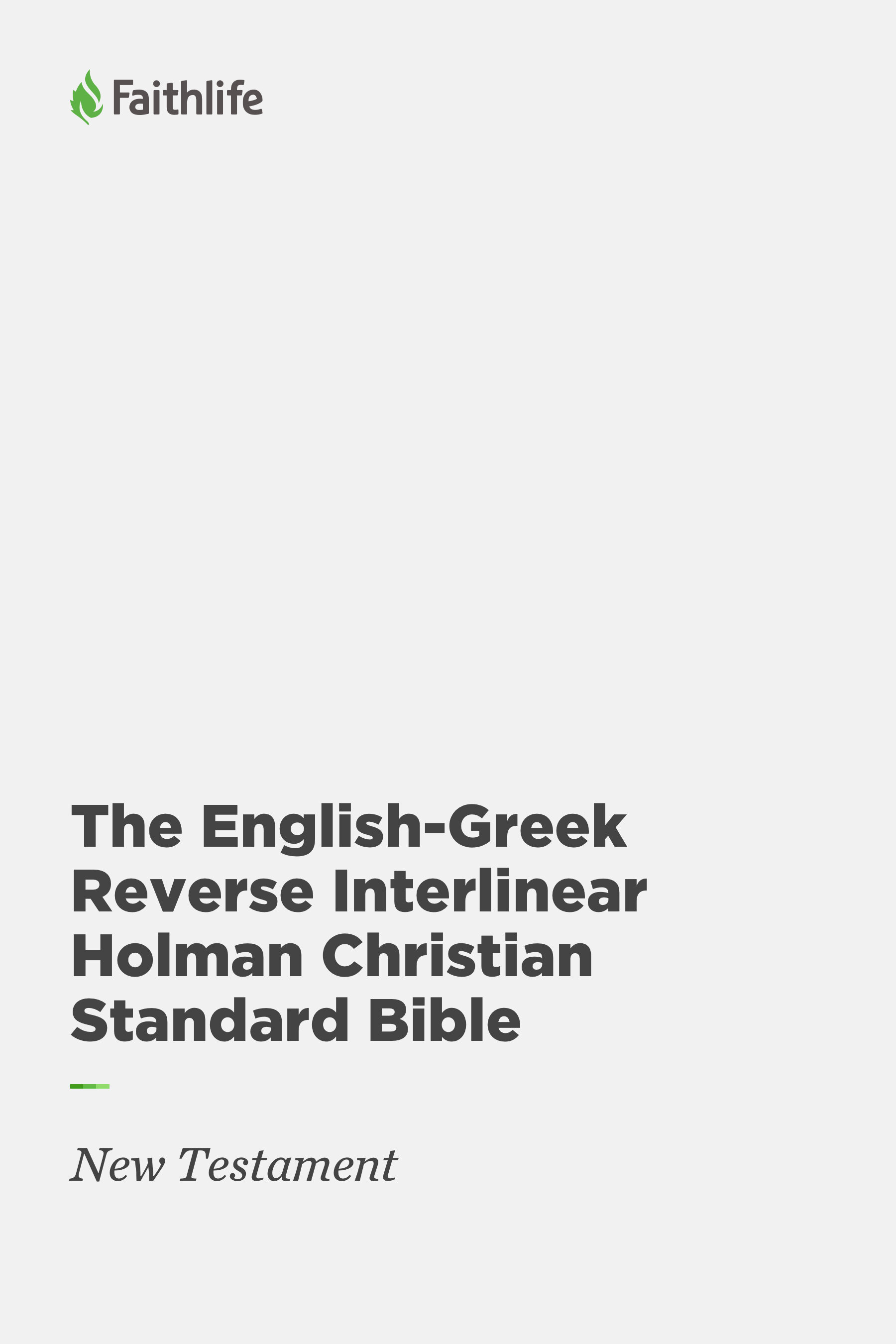 The English-Greek Reverse Interlinear Holman Christian Standard Bible: New Testament