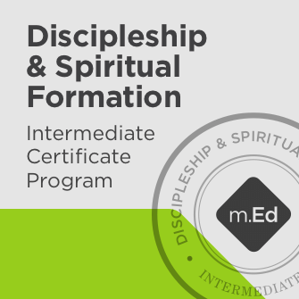 Discipleship & Spiritual Formation: Intermediate Certificate Program