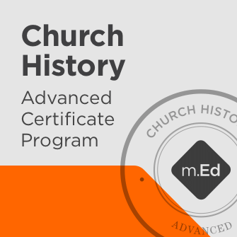 Church History: Advanced Certificate Program
