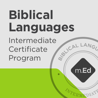 Biblical Languages (Exegesis Concentration): Intermediate Certificate Program