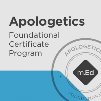 Apologetics: Foundational Certificate Program