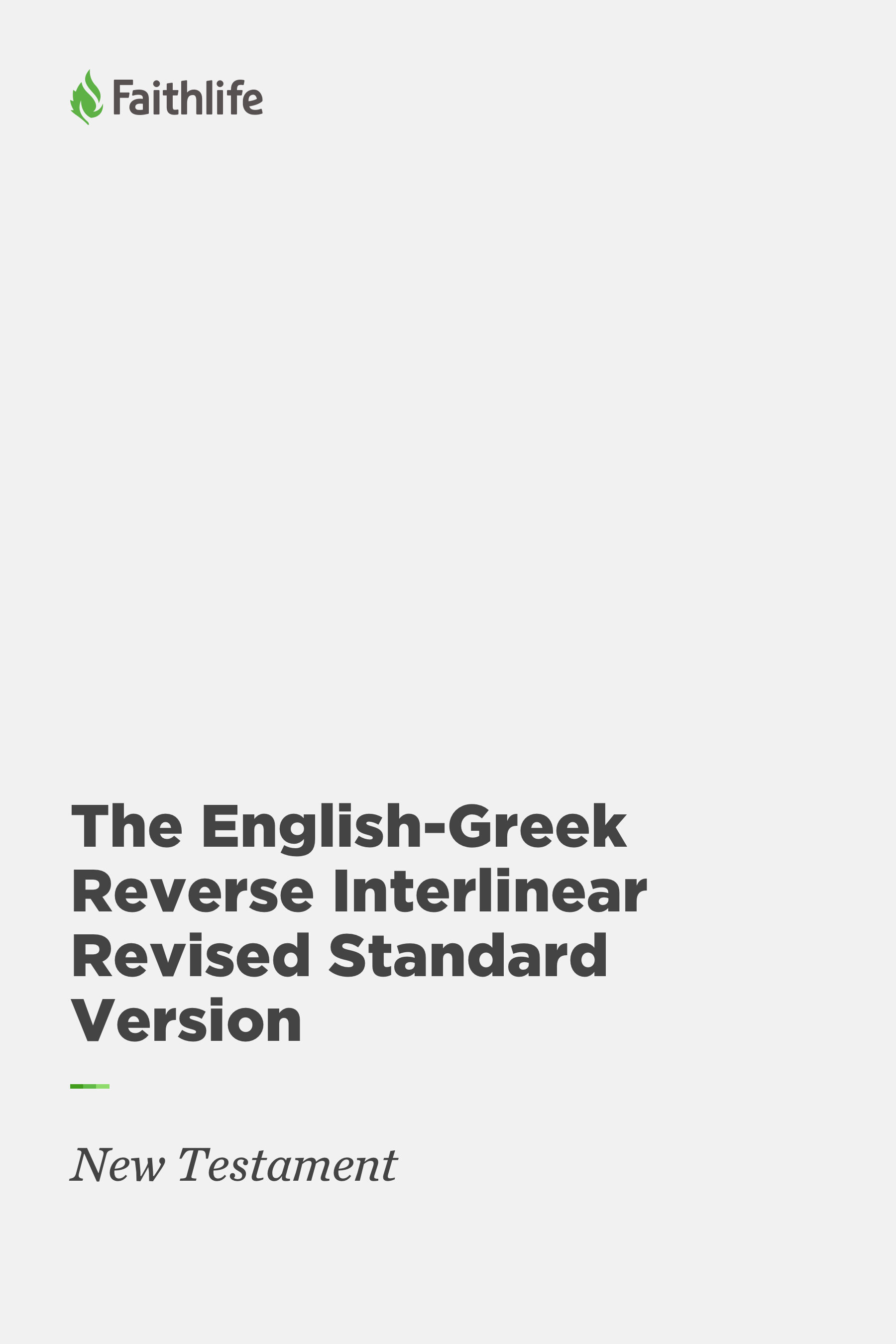 The English-Greek Reverse Interlinear Revised Standard Version: New Testament