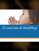 El catecismo de Heidelberg