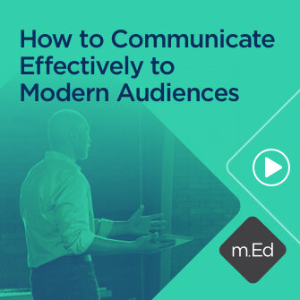 How to Communicate Effectively to Modern Audiences (0.75 hour course)