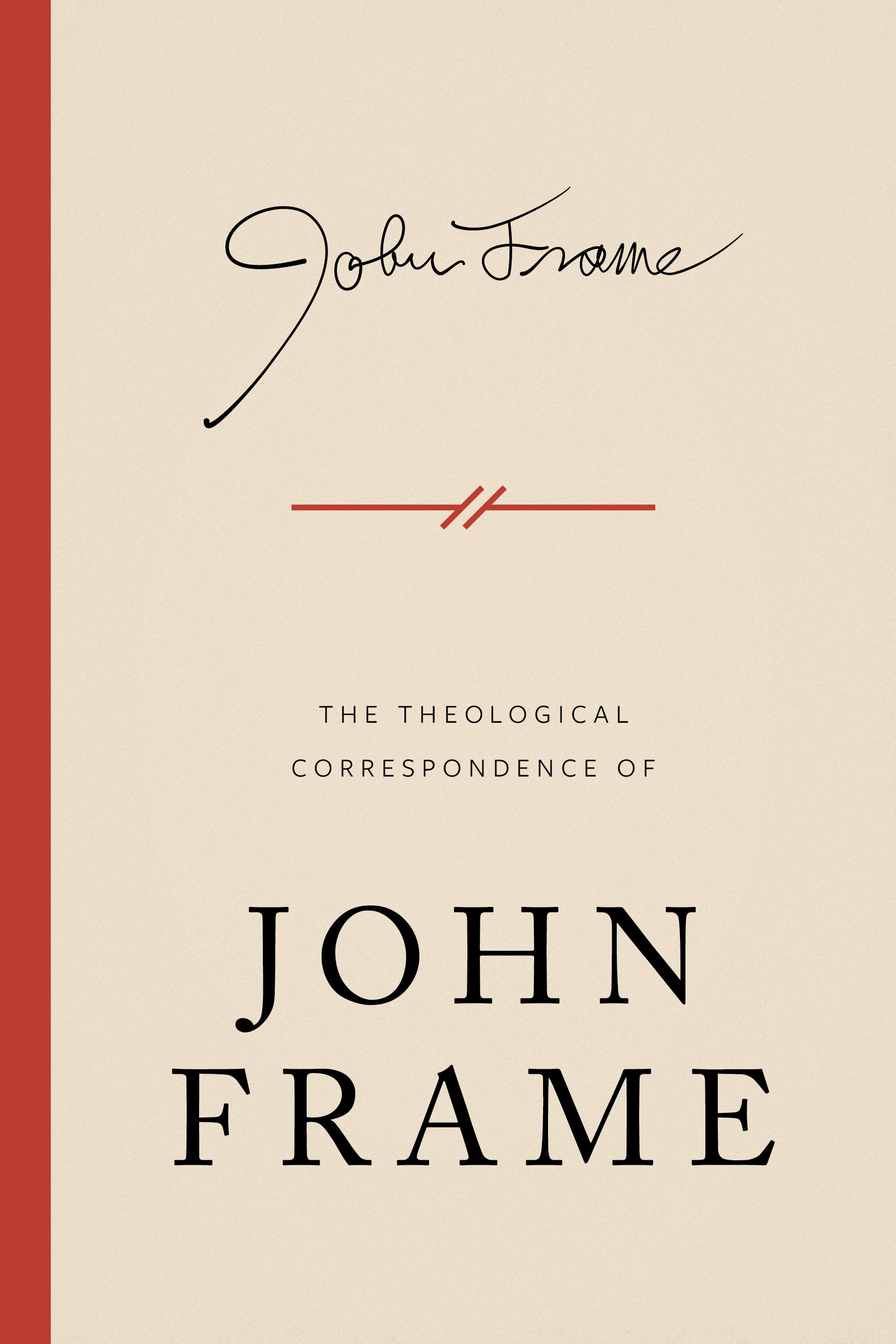 The Theological Correspondence of John Frame