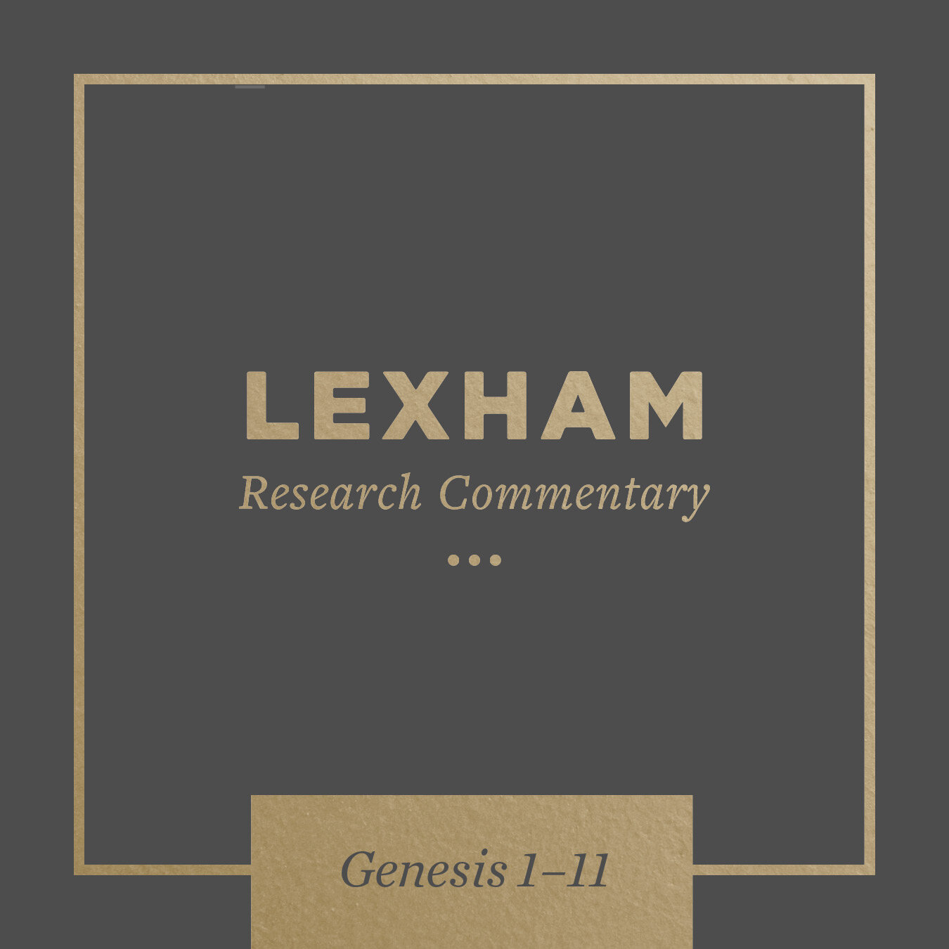 Lexham Research Commentary: Genesis 1–11